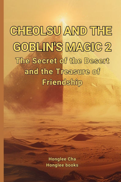 Cheolsu and the Goblin's Magic 2: The Secret of the Desert and The Treasure of Friendship