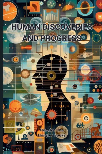 Human Discoveries and Progress