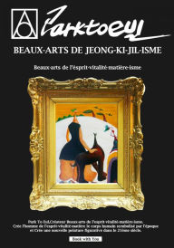 Title: Beaux-arts De Jeong-ki-jil-isme, Author: Park To Eul