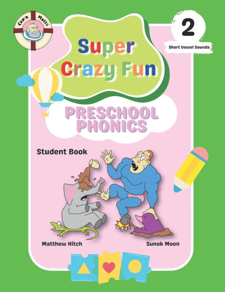 Captain Matt's Super Crazy Fun Preschool Phonics 2: Student Book