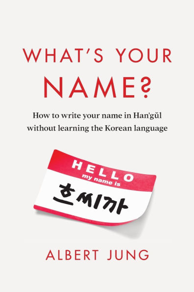 What's your Name?: How to write name Hangul without learning the Korean language
