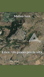 Title: Erice: un piano per la vita, Author: Matteo Tusa