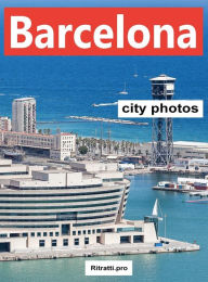 Title: Barcelona City Photos, Author: Pro Ritratti
