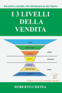 I 3 Livelli della Vendita: Dal primo contatto, alla fidelizzazione del cliente, semplici passi per creare il tuo sistema di vendita