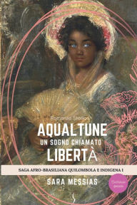 Title: Aqualtune: Un sogno chiamato libertï¿½, Author: Sara Messias