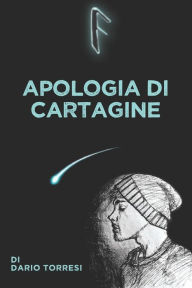 Title: Apologia di Cartagine: Edizione speciale, Author: Raoul Torresi