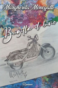 Title: Brigitta il bivio, Author: Margherita Menegatti