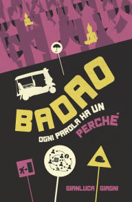 Title: Badao: ogni parola ha un perché, Author: Gianluca Giagni