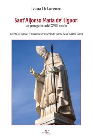 Title: Sant'Alfonso Maria de' Liguori, Author: Ivana Di Lorenzo