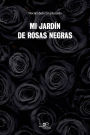 Mi jardín de rosas negras