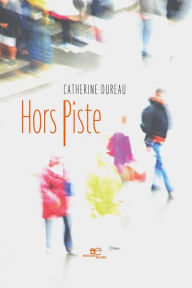 Title: Hors Piste, Author: Catherine Dureau