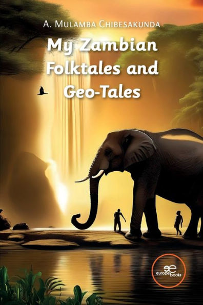 My Zambian Folktales and Geo-Tales