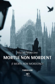 Title: Mortui Non Mordent (I morti non mordono), Author: Milena Moriconi