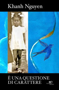 Title: È una questione di carattere, Author: Khanh Nguyen