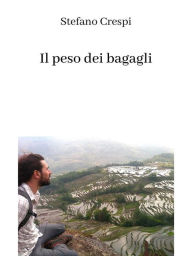 Title: Il peso dei bagagli, Author: Stefano Crespi