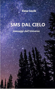 Title: SMS dal Cielo: messaggi dall'Universo, Author: Elena Cocchi