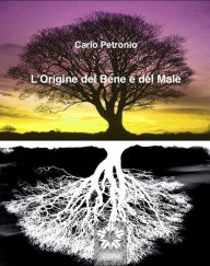 Title: L'Origine del Bene e del Male, Author: Carlo Petronio