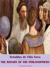 Title: The Rosary of the Philosophers, Author: Arnaldus de Villa Nova