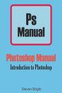 Photoshop Manual: Introduction to Photoshop