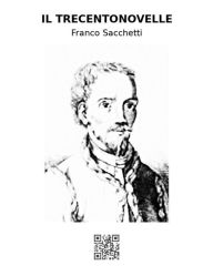 Title: Il trecentonovelle, Author: Franco Sacchetti