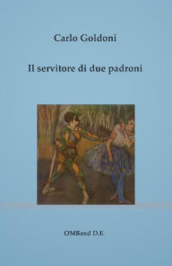 Title: Il servitore di due padroni, Author: Carlo Goldoni