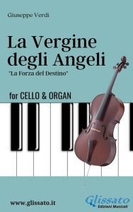 Title: La Vergine degli Angeli - Cello & Organ: La Forza del Destino, Author: Giuseppe Verdi