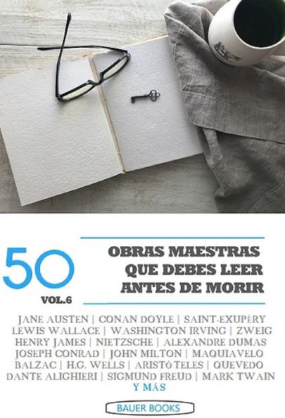 50 Obras Maestras que debes leer antes de morir: Vol.6 (Bauer Classics)