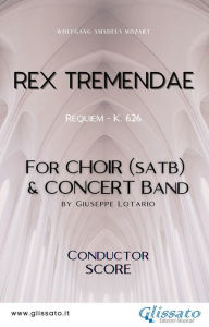 Title: Rex Tremendae - Choir & Concert Band (score): Requiem - K. 626, Author: Wolfgang Amadeus Mozart