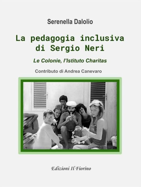 La pedagogia inclusiva di Sergio Neri: Le colonie, la Charitas