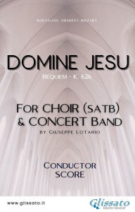 Title: Domine Jesu - Choir & Concert Band (score): Requiem - K. 626, Author: Wolfgang Amadeus Mozart