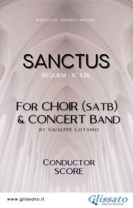 Title: Sanctus - Choir & Concert Band (score): Requiem - K. 626, Author: Wolfgang Amadeus Mozart