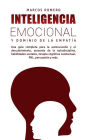 Inteligencia Emocional y Dominio de la Empatía: Una guía completa para la autocuración y el descubrimiento, aumento de la autodisciplina, habilidades sociales, terapia cognitiva conductual, PNL, persuasión y más.