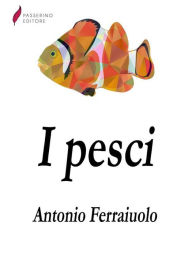 Title: I pesci, Author: Antonio Ferraiuolo