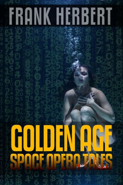 Frank Herbert: Golden Age Space Opera Tales