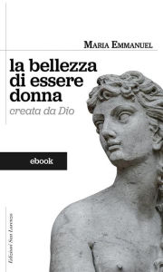 Title: La bellezze di essere donna Madre Emmanuel, Author: sconosciuto