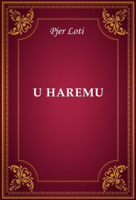 Title: U haremu, Author: Pjer Loti