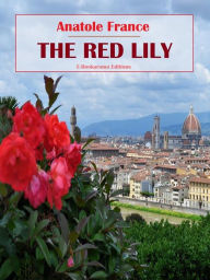 Title: The Red Lily, Author: Anatole France