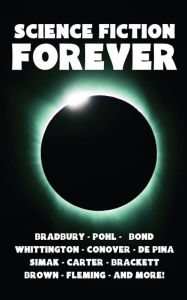 Title: Science Fiction Forever, Author: Ray Bradbury