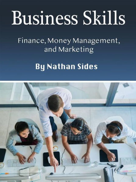 Business Skills: Finance, Money Management, and Marketing