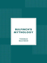 Title: Bulfinch's Mythology, Author: Thomas Bulfinch