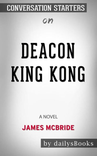 Deacon King Kong: A Novel by James McBride: Conversation Starters