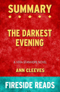 Title: The Darkest Evening: A Vera Stanhope Novel by Ann Cleeves: Summary by Fireside Reads, Author: Fireside Reads
