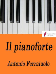 Title: Il pianoforte, Author: Antonio Ferraiuolo