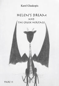 Title: 1. Helen's dream and the Greek heritage. Part II, Author: Karel Glaukopis