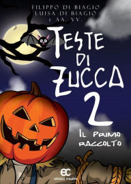 Title: Teste di zucca 2. Il primo raccolto, Author: Filippo Di Biagio