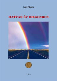 Title: Hatvan év idegenben, Author: Ivan Plivelic