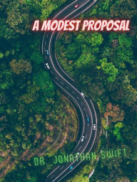 Title: A Modest Proposal, Author: Dr. Jonathan Swift