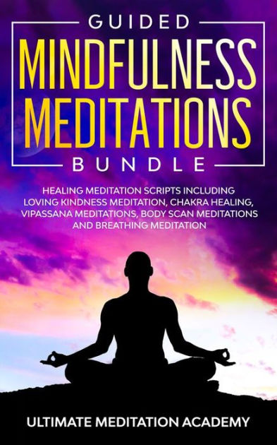 Guided Mindfulness Meditations Bundle: Healing Meditation Scripts ...