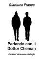 Parlando con il Dottor Cheman