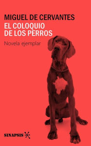 Title: El Coloquio de los perros, Author: Miguel de Cervantes
